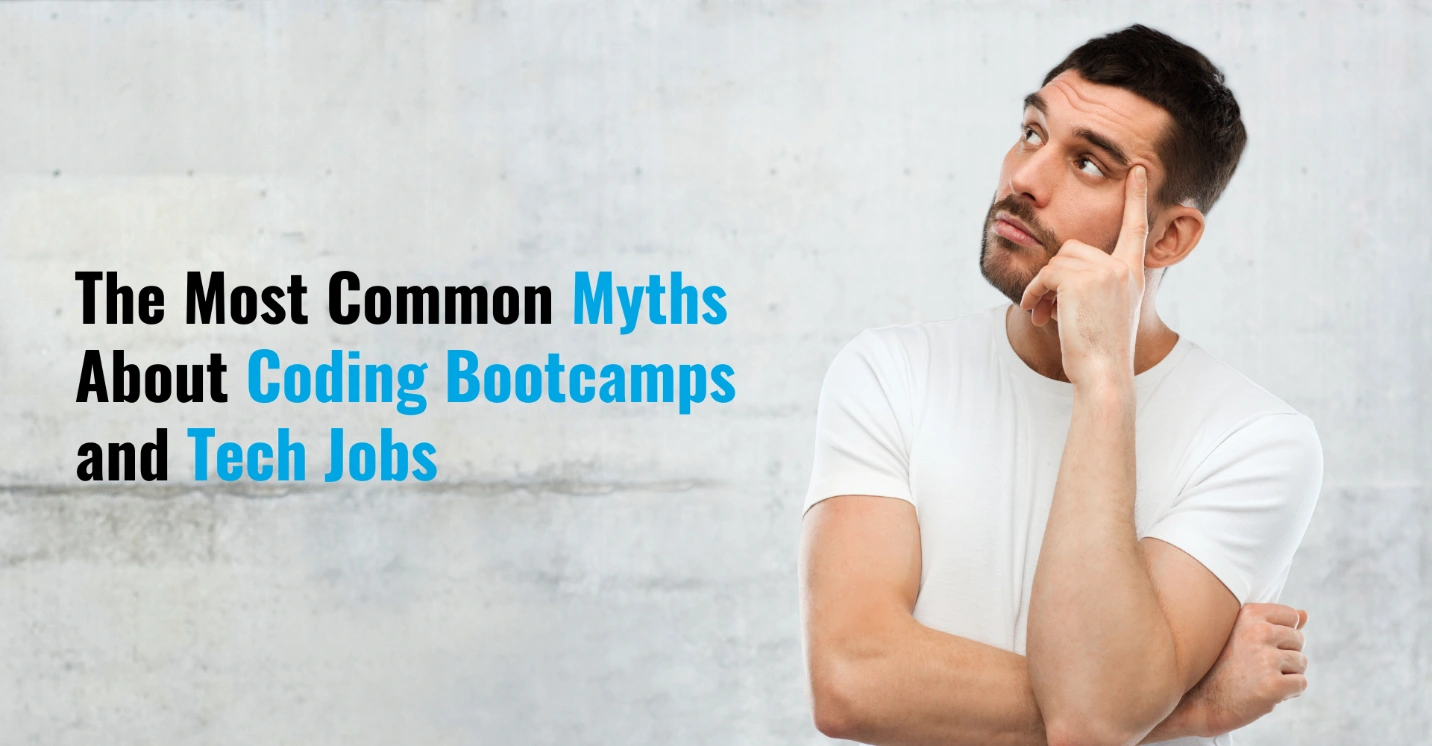 The Most Common Myths About Coding Bootcamps and Tech Jobs